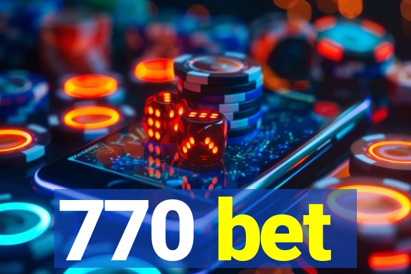 770 bet